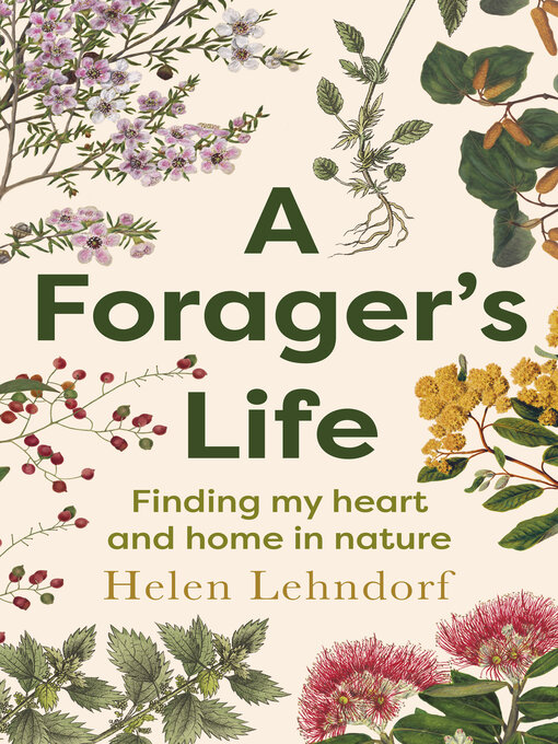 Title details for A Forager's Life by Helen Lehndorf - Available